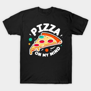 Pizza On My Mind T-Shirt